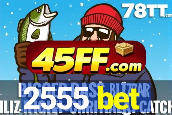 2555 bet